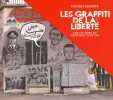 Les Graffiti de la Liberté. Euverte Vincent  Solé Robert  Humbert Jean-Marcel