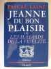 Jeanne du bon plaisir (ou les hasards de la fide). Lainé Pascal