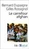 Le Carrefour afghan. Dupaigne Bernard  Rossignol Gilles