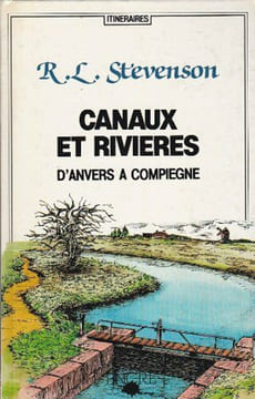 Canaux et rivières d'Anvers à Compiègne. Stevenson