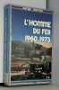 L'homme du fer: Mineurs de fer et ouvriers siderurgistes lorrains (French Edition). Bonnet Jean-Pierre  Université de Poitiers Bibliothèque
