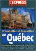S'installer et travailler au Québec : Le guide complet. Nadeau Laurence