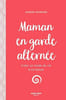 Maman en garde altern&eacute;e: Recevoir cr&eacute;er transmettre. RAINARD SABINE