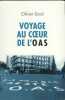 Voyage au coeur de l'OAS. Olivier Dard
