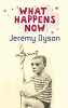 What Happens Now. Dyson Jeremy