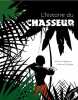 L'histoire du chasseur. GUILLOPPE Antoine  Yabouza Adrienne