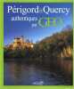 Périgord & Quercy authentiques par Géo. Girbas Jean