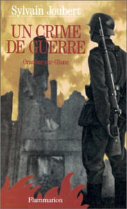 Un crime de guerre: - ORADOUR-SUR-GLANE UN FILM CHOC A LA TELEVISION