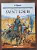 Saint Louis - Les grands personnages de l'histoire en bande d&eacute;ssin&eacute;e. Mariolle Nikolavitch Cenni Anheim Theis