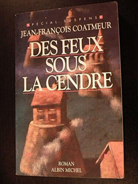 Des feux sous la cendre. Coatmeur Jean-François