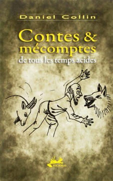 Contes et mécomptes de tous les temps acides. Collin Daniel