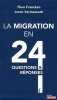 La migration en 24 questions et réponses. Timacheff Dimitri  Francken Theo  Vermeersch Joren