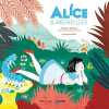 Alice & Merveilles - édition album: Edition album. Michaka Stéphane  Pollet Clémence