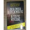 Des croix sur la route/A toute vitesse. JEFFERY DEAVER