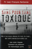 Sang pour sang toxique. Narbonne Jean-francois
