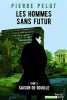 Les hommes sans futur - tome 2 Saison de rouille (02). Pelot Pierre
