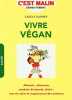 Vivre v&eacute;gan c'est malin. GARNIER CAROLE