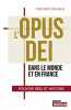 L'Opus Dei dans le monde et en France. Liénard Philippe