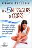 Les 5 messagers du corps. Frenette Gis&egrave;le