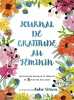 Journal de gratitude pour les femmes: (re)trouver bonheur et sérénité en 5 minutes par jour. Furman Katherine  Vernon Katie