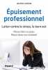 Epuisement professionnel. Lutter contre le stress le burn out. Lamour Valerie