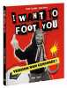 I want to foot you (02). Cazarre Julien  Domon Jack  Rimet Jules