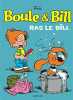 Boule et Bill tome 19 : Raz le Bill. Jean Roba