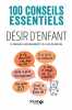 Désir d'enfant - 100 conseils essentiels. Delaroche Lucie  Aubriot François-Xavier