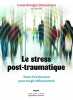 Le stress post-traumatique. Desaulniers Louis-Georges