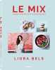 Le Mix. Bels Liora  Knickriem Mirjam  Charrier Liliane