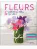 Fleurs et compositions florales. Mark Welford  Stephen Wicks