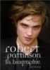 Robert Pattinson La biographie. Paul Stenning