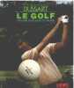 Le Golf - Méthode pour jouer et gagner. Emmanuel Dussart