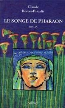 Le songe de Pharaon. Kevers-Pascalis Claude