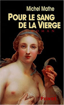 Pour le sang de la Vierge. Mathe Michel