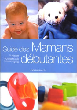 Le guide des mamans débutantes. Anne Bacus