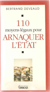 110 moyens legaux pour arnaquer l'etat. Deveaud-B