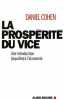 La Prospérité du Vice - une Introduction (Inquiète) à l'Economie. Cohen Daniel
