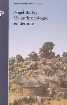Un anthropologue en deroute. Barley Nigel