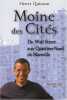 Moine des Cités : De Wall Street aux Quartiers-Nord de Marseille. Henry Quinson