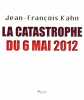 La catastrophe du 6 mai 2012. Jean-François Kahn