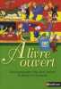 A livre ouvert CM2 : Des textes pour lire dire écrire et observer la langue. Christian Demongin  Eric Battut  Daniel Bensimhon  Philippe Lapeyre  ...