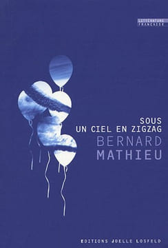 Sous un ciel en zigzag. Mathieu Bernard