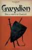 Gwydion Tome 1 : Sur la route de Camelot. Schwindt Peter  Quillet Florence
