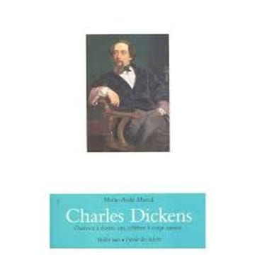 Charles dickens.ouvrier a douze ans.celebre a vingt-quatre. Murail Marie-aude