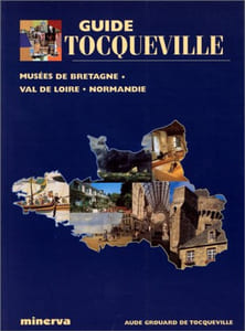 Guide Tocqueville des musées de Bretagne - Val de Loire - Normandie