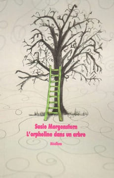 L'orpheline dans un arbre. Morgenstern Susie