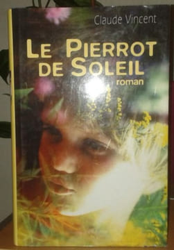 Le Pierrot de soleil. Vincent Claude