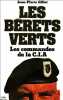 Les Bérets verts : Les commandos de la C.I.A. Gillet Jean-Pierre