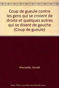 Coup de gueule contre les gens qui se croient de droite et quelques autres qui se disent de gauche